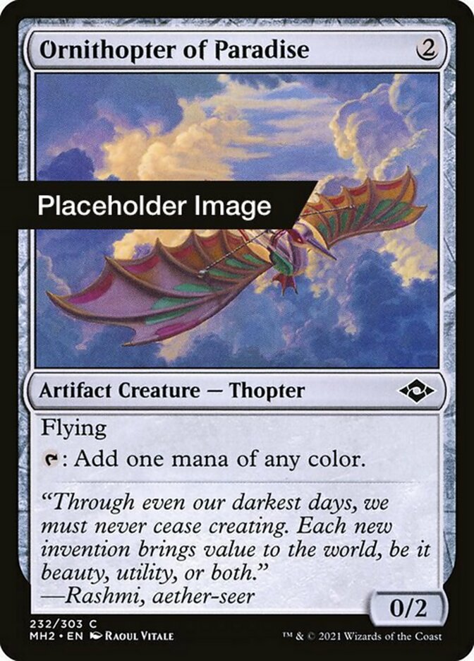 Ornithopter of Paradise
 Flying
{T}: Add one mana of any color.